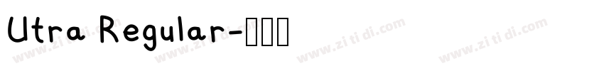 Utra Regular字体转换 Utra Regular字体转换